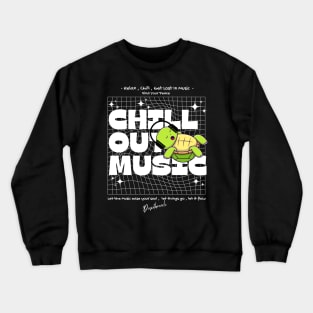 CHILL OUT MUSIC  - Chill Turtle (white) Crewneck Sweatshirt